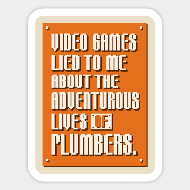 Video Games Lied to Me Sticker by Made With Awesome